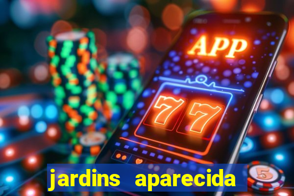 jardins aparecida de goiania